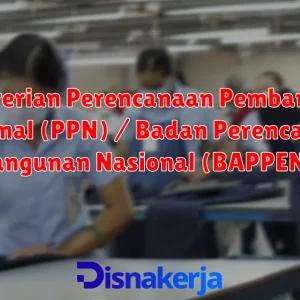 Kementerian Perencanaan Pembangunan Nasional (PPN) / Badan Perencanaan Pembangunan Nasional (BAPPENAS)