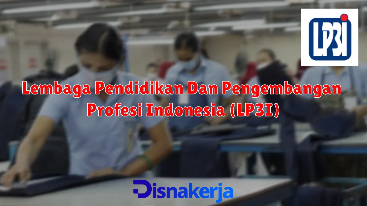 Lembaga Pendidikan Dan Pengembangan Profesi Indonesia (LP3I)