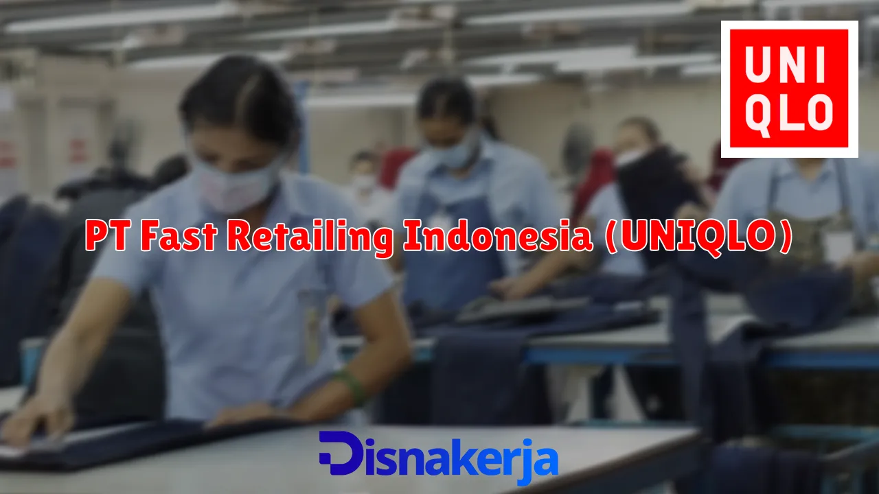 PT Fast Retailing Indonesia (UNIQLO)