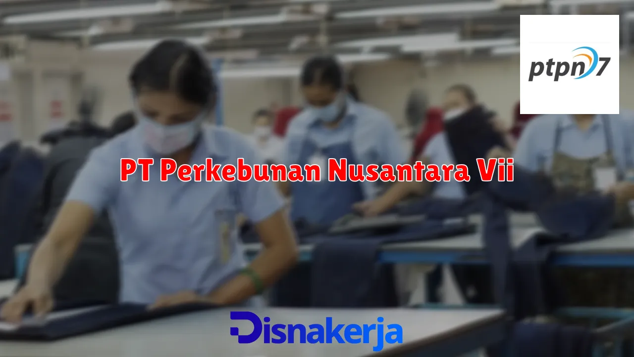 PT Perkebunan Nusantara Vii