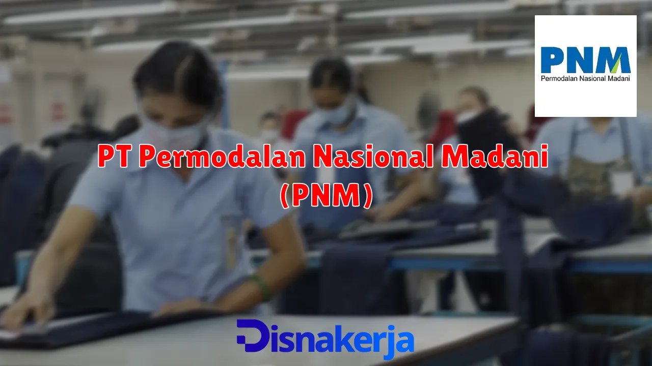 PT Permodalan Nasional Madani (PNM)